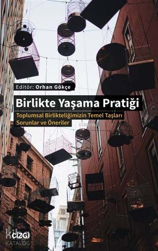 Birlikte Yaşama Pratiği - Orhan Gökçe