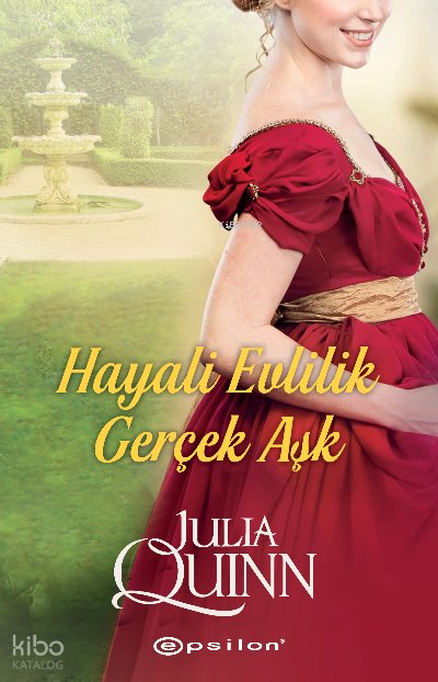 Hayali Evlilik Gerçek Aşk - Julia Quinn