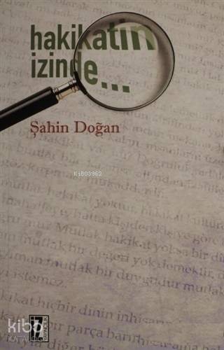 Hakikatin İzinde - Şahin Doğan