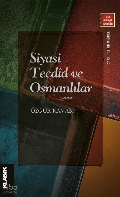 Siyasi Tecdîd ve Osmanlılar Ahlâk, Siyaset ve Firâset