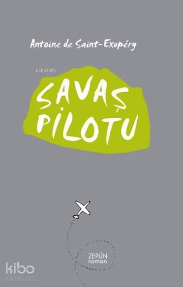 Savaş Pilotu - Antoine de Saint-Exupery