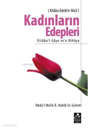 Kadınların Edepleri - Abdul-Melik, B. Habib Es-Sulemi