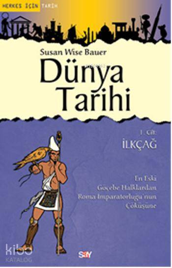 Dünya Tarihi- 1.Cilt-İlkçağ - Susan Wise Bauer