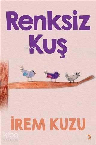 Renksiz Kuş - İrem Kuzu