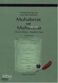 Mithat'tan Naciye Naci'den Mithat'a Muhaberat ve Muhaverat - Ahmet Mithat Efendi, Nazım Elmas, Muallim Naci