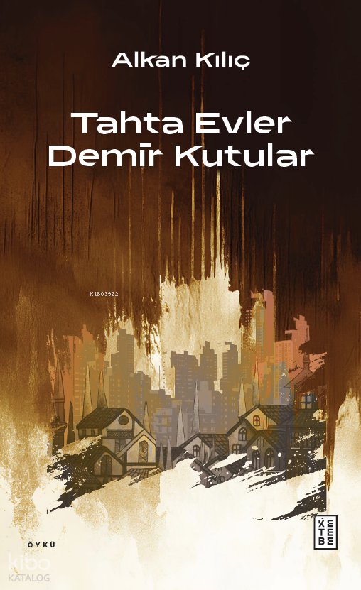 Tahta Evler Demir Kutular