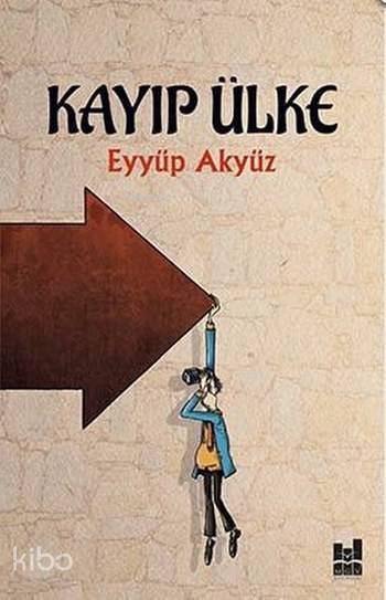 Kayıp Ülke - Eyyüp Akyüz