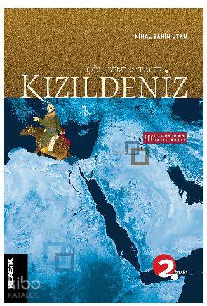 Kızıldeniz (Çöl, Gemi ve Tacir) - Nihal Şahin Utku