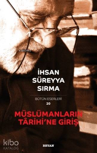 Müslümanların Tarihi'ne Giriş - İhsan Süreyya Sırma
