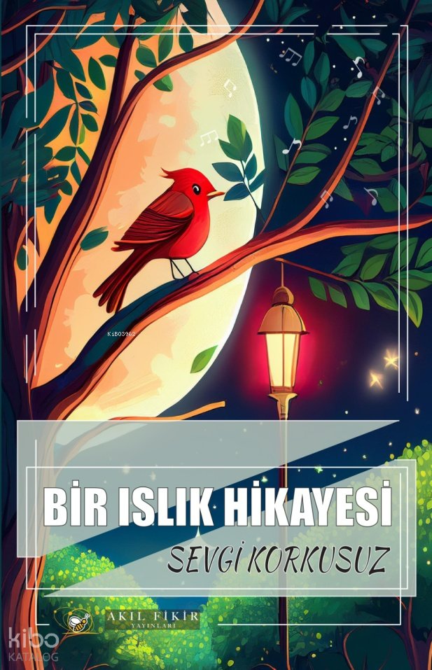 Bır Islık Hikayesi - Sevgi Korkusuz