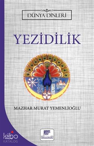 Yezidilik - Dünya Dinleri - Mazhar Murat Yemenlioğlu
