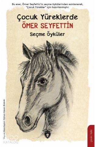 Çocuk Yüreklerde Ömer Seyfettin Seçme Öyküler - Ömer Seyfettin