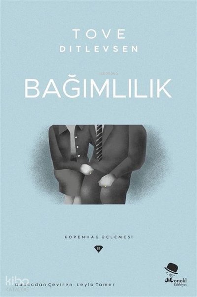 Bağımlılık - Kopenhag Üçlemesi - Tove Ditlevsen