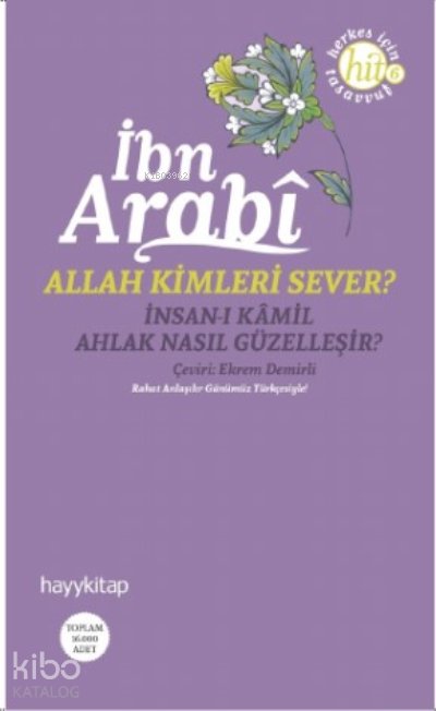 Allah Kimleri Sever? - Muhyiddin İbn Arabi
