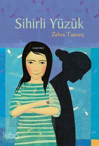 Sihirli Yüzük - Zehra Tapunç