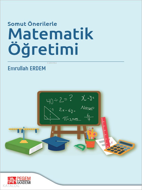 Somut Önerilerle Matematik Öğretimi - Emrullah Erdem