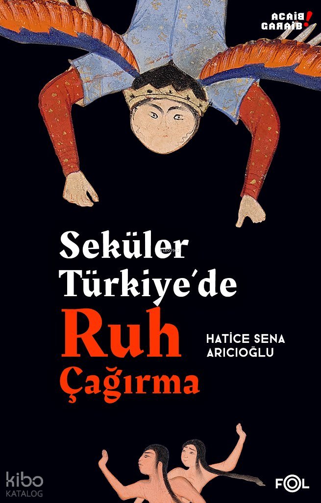 Seküler Türkiye’de Ruh Çağırma - Hatice Sena Arıcıoğlu