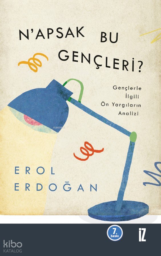 N'apsak Bu Gençleri? - Erol Erdoğan