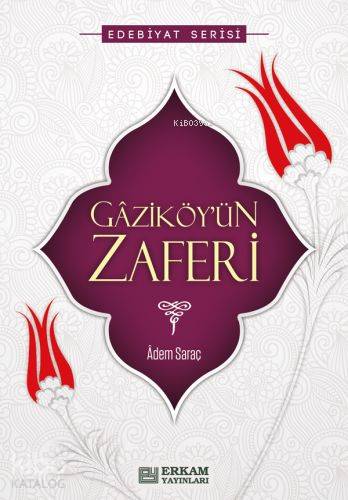 Gaziköy'ün Zaferi - Adem Saraç