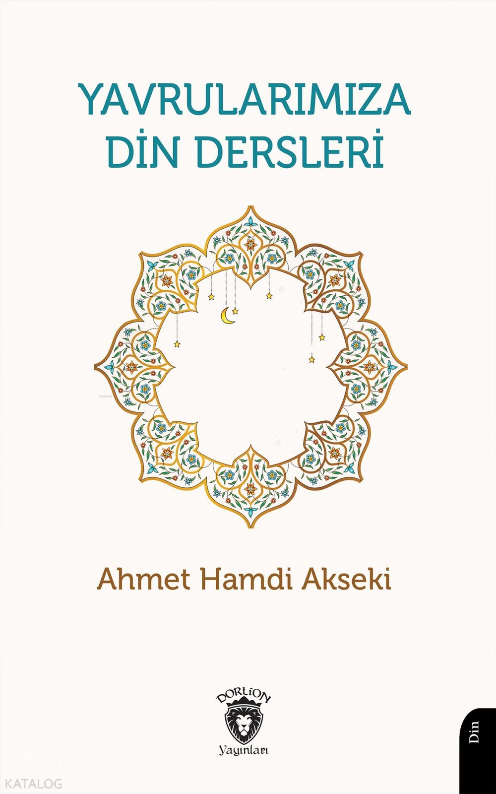 Yavrularımıza Din Dersleri - Ahmet Hamdi Akseki