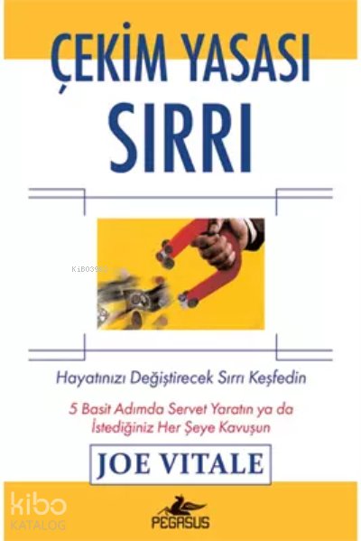 Çekim Yasası Sırrı - Joe Vitale