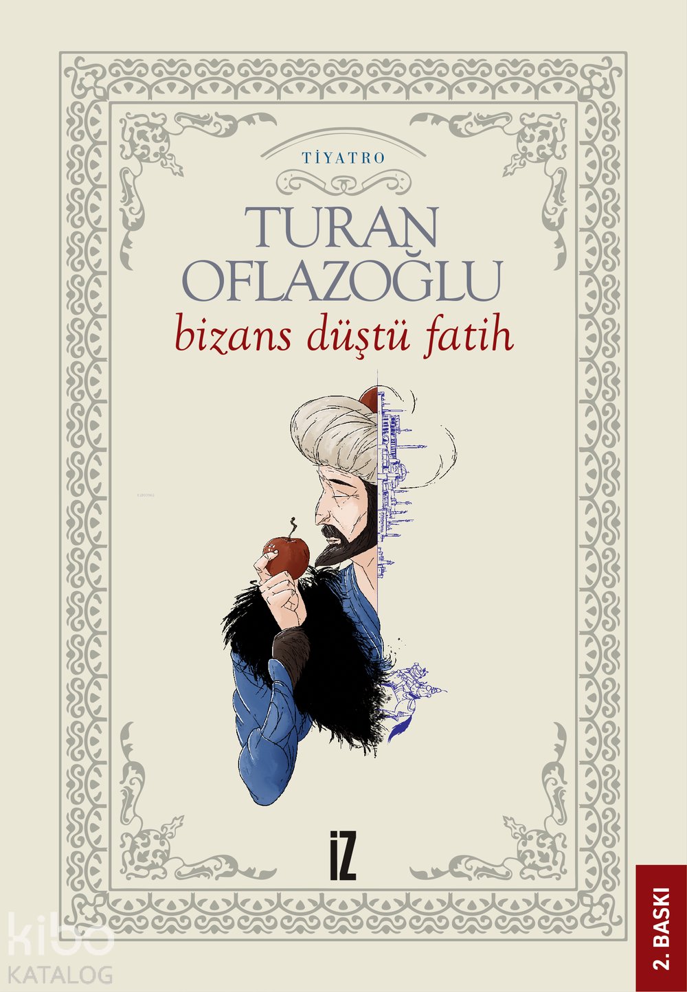 Bizans Düştü Fatih - A. Turan Oflazoğlu