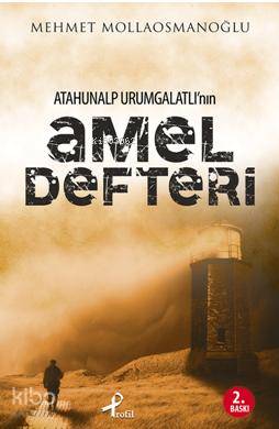 Atahunalp Urumgatlı'nın Amel Defteri - Mehmet Mollaosmanoğlu
