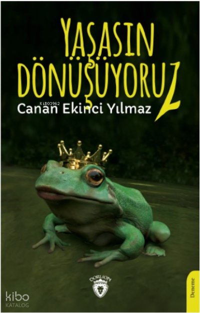 Yaşasın Dönüşüyoruz! - Canan Ekinci Yılmaz