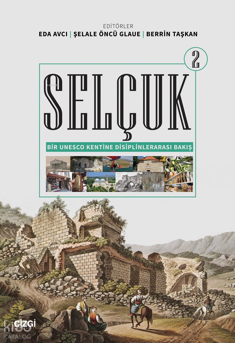 Selçuk - Bir Unesco Kentine Disiplinlerarası Bakış 2 - Eda Avcı