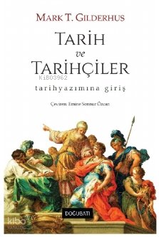 Tarih Ve Tarihçiler Tarih Yazımına Giriş