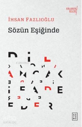 Sözün Eşiğinde - İhsan Fazlıoğlu