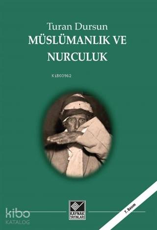 Müslümanlık ve Nurculuk - Turan Dursun