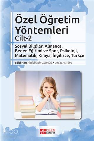 Özel Öğretim Yöntemleri Cilt 2 - Vedat Aktepe, Abdulkadir Uzunöz