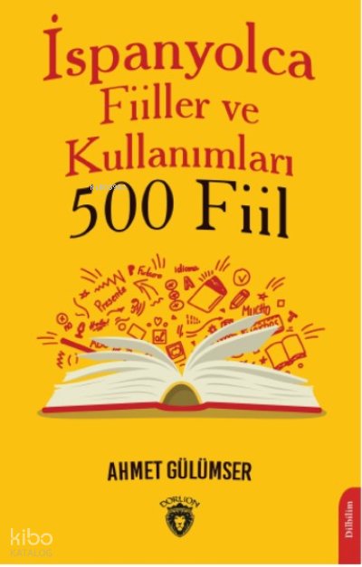 İspanyolca Fiiller ve Kullanımları (500 Fiil) - Ahmet Gülümser
