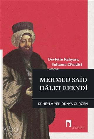 Mehmed Said Halet Efendi - Süheyla Yenidünya Gürgen