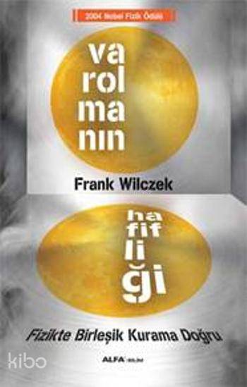 Varolmanın Hafifliği - Frank Wilczek