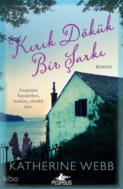 Kırık Dökük Bir Şarkı - Katherine Webb
