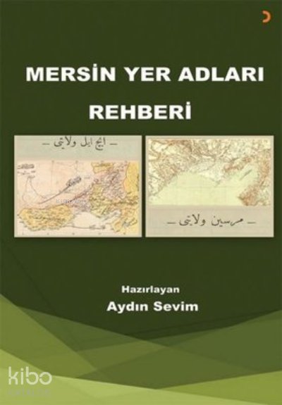 Mersin Yer Adları Rehberi - Aydın Sevim