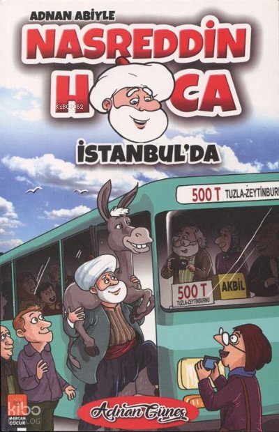 Adnan Abiyle Nasrettin Hoca İstanbul'da - Adnan Güneş