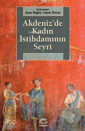 Akdeniz'de Kadın İstihdamının Seyri - Ayşe Buğra, Yalçın Özkan
