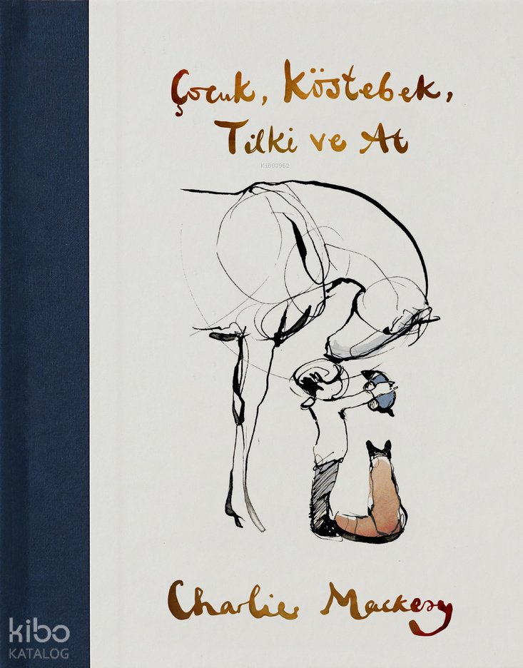 Çocuk, Köstebek, Tilki ve At (Ciltli)