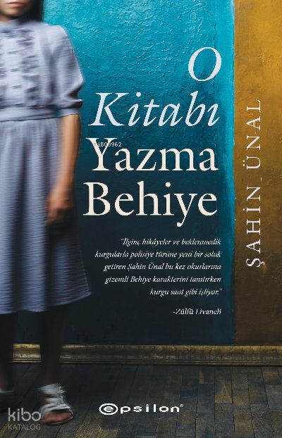 O Kitabı Yazma Behiye - Şahin Ünal