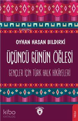 Üçüncü Günün Öğlesi - Oyhan Hasan Bıldırki