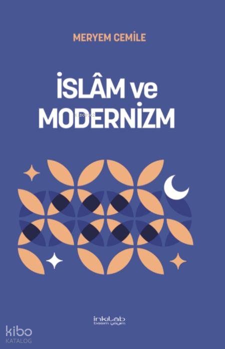 İslâm ve Modernizm - Meryem Cemile