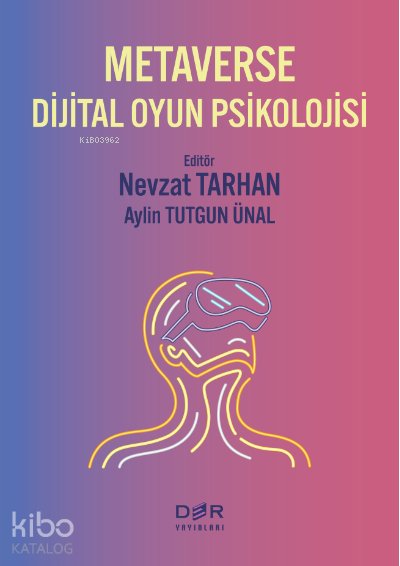 Metaverse Dijital Oyun Psikolojisi - Nevzat Tarhan