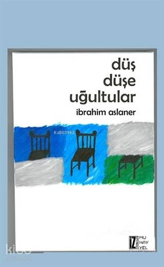 Düş Düşe Uğultular - İbrahim Aslaner