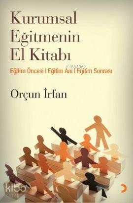 Kurumsal Eğitmenin El Kitabı - Orçun İrfan