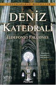 Deniz Katedrali - Ildefonso Falcones