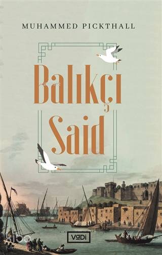 Balıkçı Said - Muhammed Marmaduke Pickthall