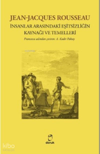 İnsanlar Arasındaki Eşitsizliğin Kaynağı Ve Temelleri - Jean Jacques Rousseau
